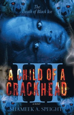 A Child OF A CrackHead III 1