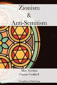 Gustav Gottheil, Max Nordau - Zionism And Anti-Semitism, Häftad