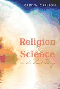 bokomslag Religion and Science in the Last Days