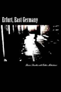 Erfurt, East Germany: Catalogue of an exhibition, New York, March 2012 1