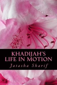 bokomslag Khadijah's Life In Motion: Real Muslimah New Jersey the Series