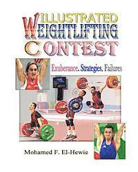 Mohamed F. El-Hewie - Weightlifting Contests Illustrated: Exuberance. Strategies. Failures, Häftad
