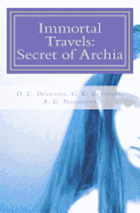 D. C. Devadoss, G. K. Devadoss - Immortal Travels: Secret of Archia, Häftad