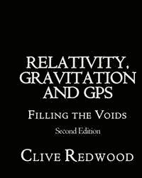 Relativity, Gravitation and GPS: Filling the Voids Second Edition 1