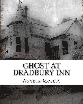 Angela Mosley - Ghost at Dradbury Inn: A Child's Tale of Haunting, Häftad. Tillgänglighet: Lägg i varukorg