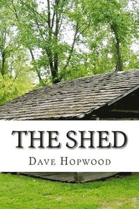 bokomslag The Shed: A month in a cabin in a moorland monastery