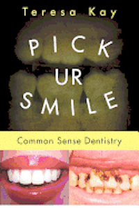 bokomslag Pick UR Smile: Common Sense Dentistry