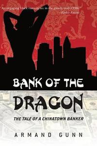 bokomslag Bank of The Dragon: TheTale of a Chinatown Banker