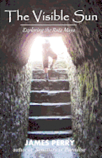 James Perry - The Visible Sun: Exploring the Ruta Maya, Häftad