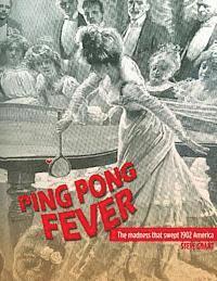 bokomslag Ping Pong Fever: The Madness That Swept 1902 America