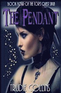 The Pendant: Tor's Quest Volume 4 1