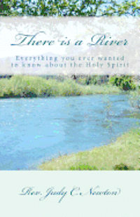 bokomslag There is a River: Everything you ever wanted to know about the Holy Spirit