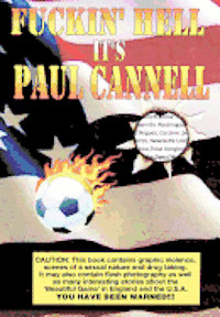 bokomslag Fuckin' Hell It's Paul Cannell: Star Spangled Soccer. My Part In It's Downfall.