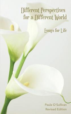 Different Perspectives for a Different World: Essays for Life - Revised Edition 1