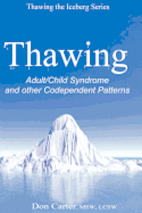 bokomslag Thawing Adult/Child Syndrome and other Codependent Patterns
