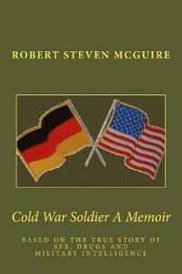 bokomslag Cold War Soldier A Memoir