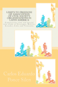 bokomslag Limits to Freedom of Association of Civil Society Organizations in Latin America: Comparative view and special case study of Nicaragua, Bolivia, Ecuad