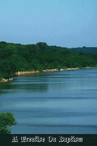 Francis Patrick Kenrick - A Treatise On Baptism: With An Exhortation To Receive It, Translated From The Works Of St. Basil The Great., Häftad