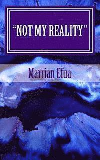 Not My Reality: The Best Response to Limitation and Fear 1