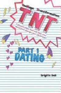 TNT: Teenage Transformation: Explosive Ideas That Will Blow Your Mind And Change Your Life Forever! 1