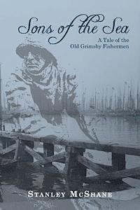 bokomslag Sons of the Sea: A Tale of the Old Grimsby Fishermen