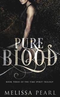 bokomslag Pure Blood: Time Spirit Trilogy