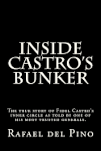 bokomslag Inside Castro's Bunker: The true story of one of his best known generals