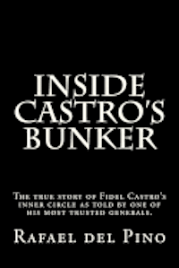 Inside Castro's Bunker: The true story of one of his best known generals 1