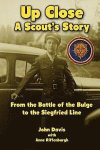bokomslag Up Close - A Scout's Story: From the Battle of the Bulge to the Siegfried Line