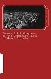 bokomslag Twenty-Fifth Congress of the Communist Party of Great Britain: Political Report