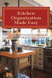 bokomslag Kitchen Organization Made Easy: Creative Kitchen Storage and Pantry Storage Solutions