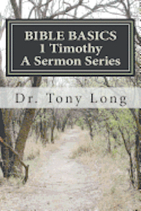 bokomslag BIBLE BASICS 1 Timothy A Sermon Series