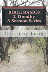bokomslag BIBLE BASICS 2 Timothy A Sermon Series