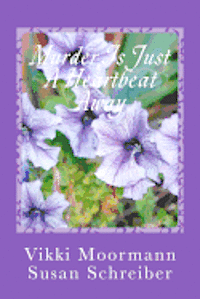 Murder Is Just A Heartbeat Away: A Jean Smiley Mystery 1