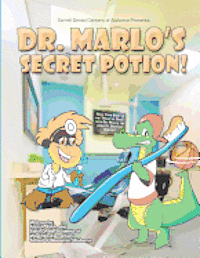 bokomslag Dr. Marlo's Secret Potion: Sarrell Dental Presents: Dr. Marlo's Secret Potion