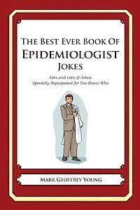bokomslag The Best Ever Book of Epidemiologist Jokes: Lots and Lots of Jokes Specially Repurposed for You-Know-Who