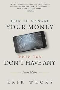 bokomslag How to Manage Your Money When You Don't Have Any