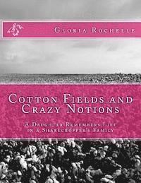 bokomslag Cotton Fields and Crazy Notions: A Daughter Remembers Life in a Sharecropper's Family