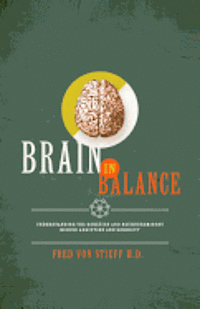 bokomslag Brain In Balance: Understanding the Genetics and Neurochemistry Behind Addiction and Sobriety