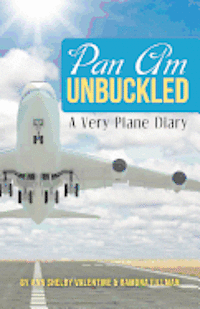 bokomslag Pan Am Unbuckled: A Very Plane Diary
