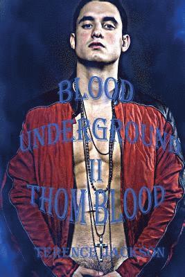 Blood Underground II: Thom Blood 1