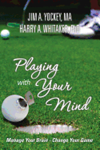Playing With Your Mind: Manage Your Brain, Change Your Game 1