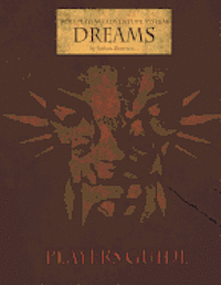 bokomslag Roleplaying Adventure System: Dreams - Player's Guide: Version 1.1 - Amazon Edition