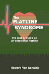 bokomslag The Flatline Syndrome: The Cost of Living on an Emotional Flatline