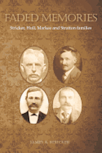 Faded Memories -- Stricker, Hull, Markee and Stratton families 1