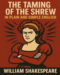 bokomslag Taming of the Shrew In Plain and Simple English