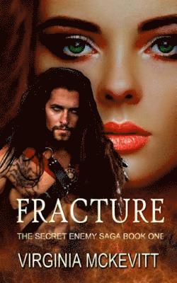 Fracture: The Secret Enemy Saga 1