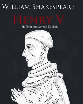bokomslag Henry V in Plain and Simple English: A Modern Translation and the Original Version