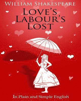 bokomslag Love's Labour's Lost in Plain and Simple English