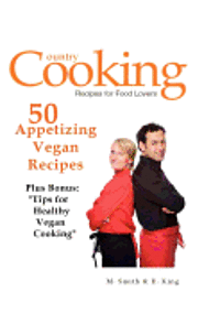 bokomslag 50 Appetizing Vegan Recipes: Plus Bonus: Tips for Healthy Vegan Cooking